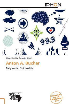 Anton A. Bucher