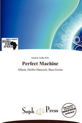 Perfect Machine