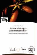 Anton Schwaiger (Elektrotechniker)