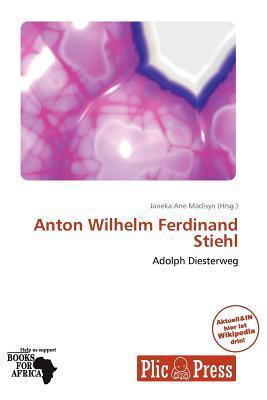 Anton Wilhelm Ferdinand Stiehl