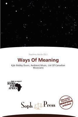 Ways Of Meaning