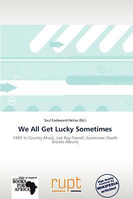 We All Get Lucky Sometimes