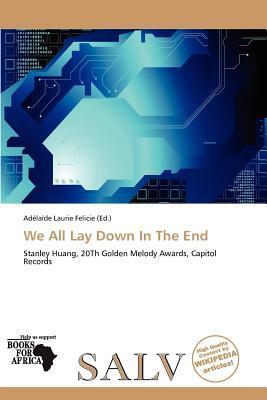 We All Lay Down In The End