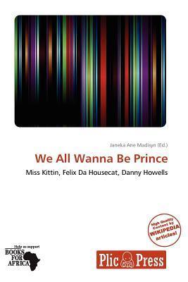 We All Wanna Be Prince