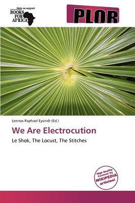 We Are Electrocution