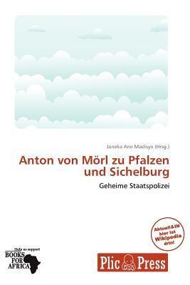 Anton von Mörl zu Pfalzen und Sichelburg