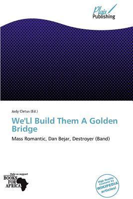 We'Ll Build Them A Golden Bridge