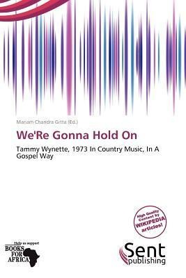 We'Re Gonna Hold On