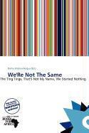 We'Re Not The Same