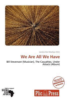 We Are All We Have