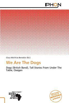 We Are The Dogs