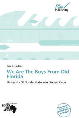 We Are The Boys From Old Florida