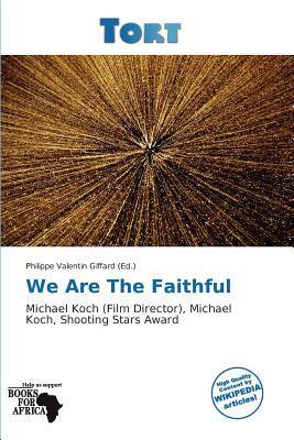 We Are The Faithful