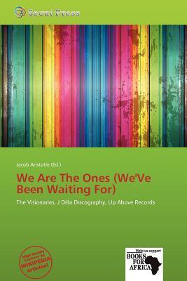 We Are The Ones (We'Ve Been Waiting For)