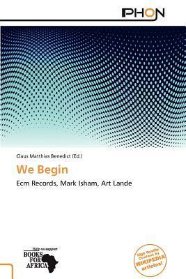 We Begin