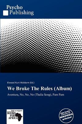 We Broke The Rules (Album)