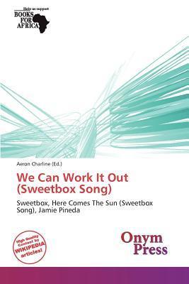We Can Work It Out (Sweetbox Song)