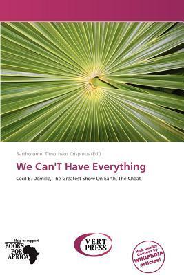We Can'T Have Everything