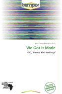 We Got It Made
