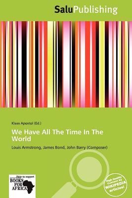 We Have All The Time In The World