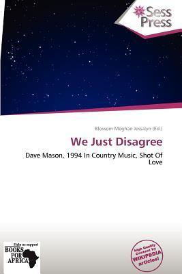 We Just Disagree