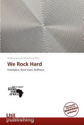 We Rock Hard