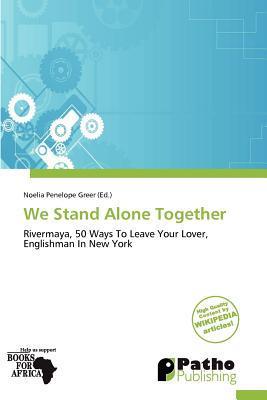 We Stand Alone Together