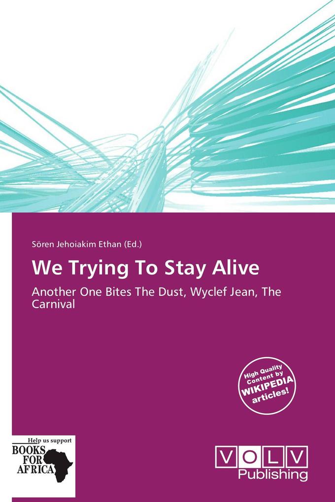 We Trying To Stay Alive