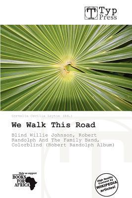 We Walk This Road