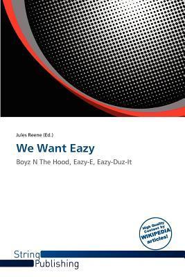 We Want Eazy