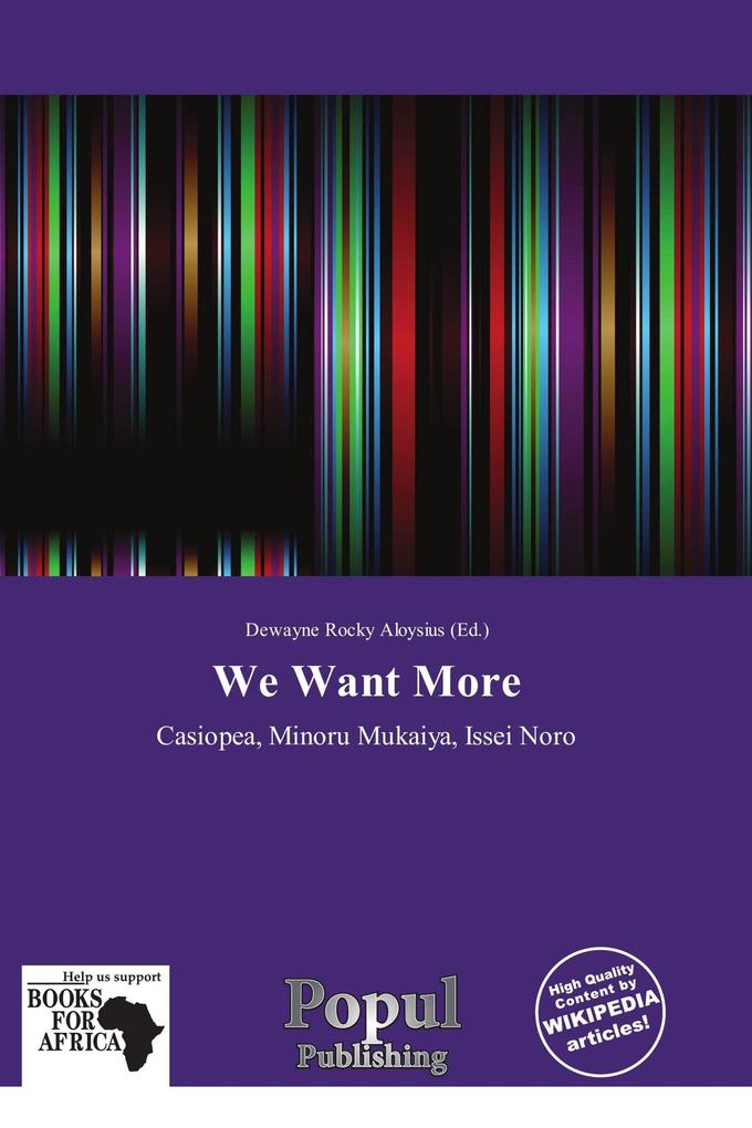 We Want More