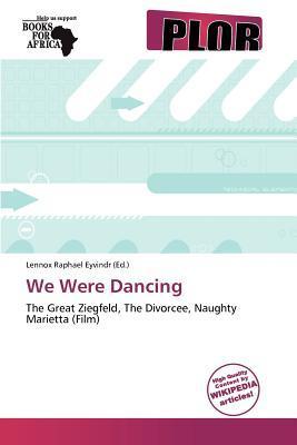 We Were Dancing