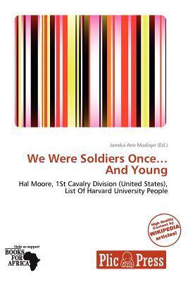 We Were Soldiers Once... And Young