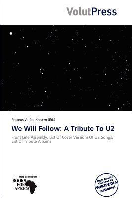 We Will Follow: A Tribute To U2
