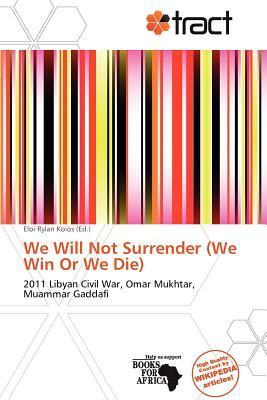 We Will Not Surrender (We Win Or We Die)