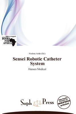 Sensei Robotic Catheter System