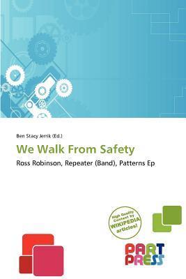 We Walk From Safety