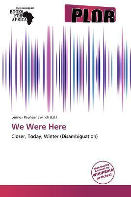 We Were Here