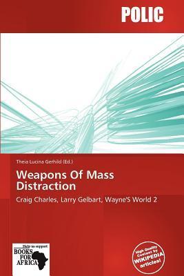 Weapons Of Mass Distraction