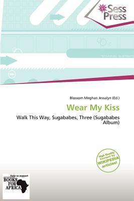 Wear My Kiss