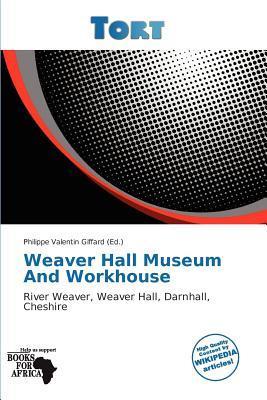 Weaver Hall Museum And Workhouse