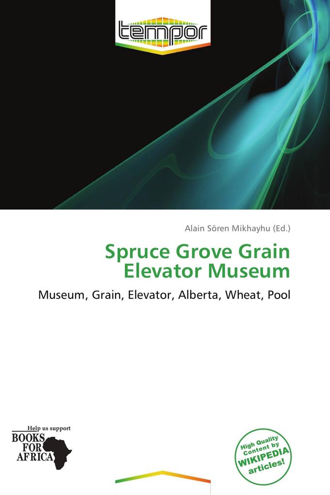 Spruce Grove Grain Elevator Museum