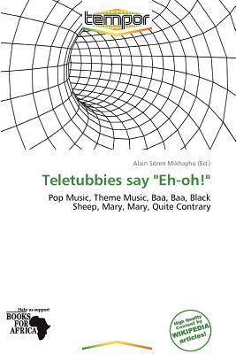 Teletubbies say 'Eh-oh!'