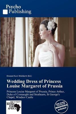 Wedding Dress of Princess Louise Margaret of Prussia