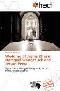 Wedding of Jigme Khesar Namgyel Wangchuck and Jetsun Pema