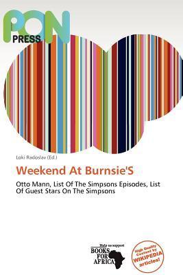 Weekend At Burnsie'S