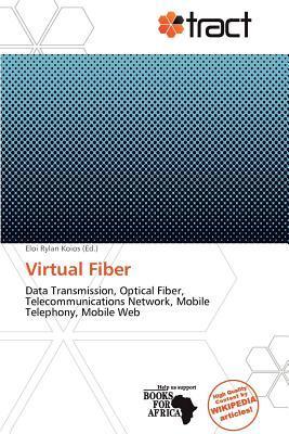 Virtual Fiber