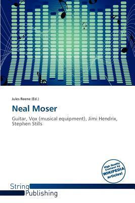 Neal Moser