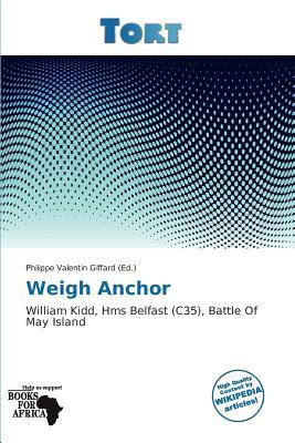 Weigh Anchor
