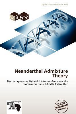 Neanderthal Admixture Theory